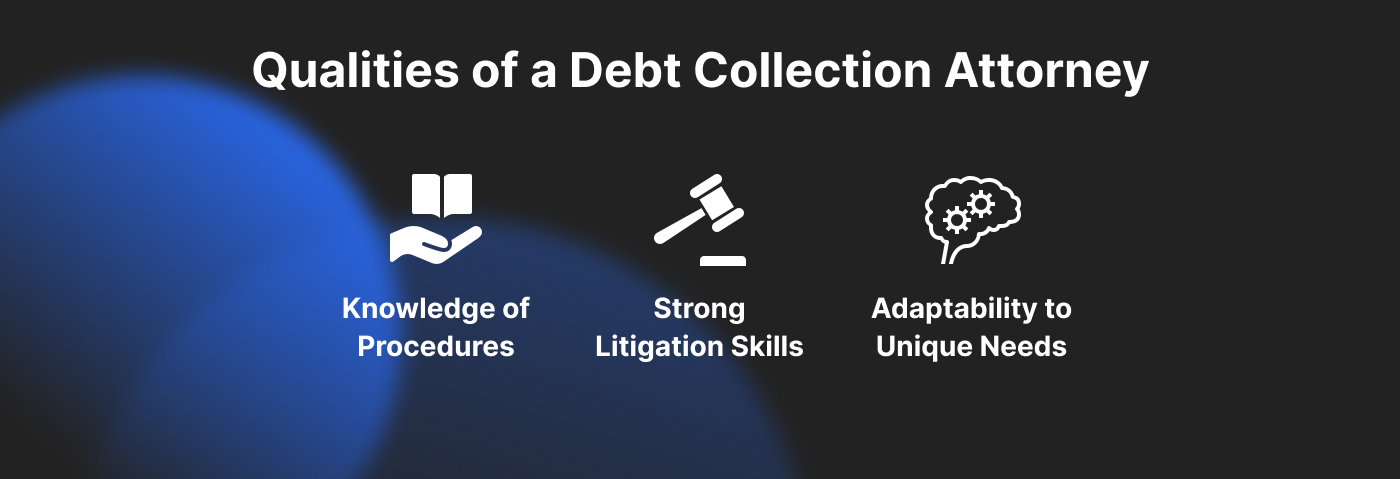 Key Qualities of an Experienced Debt Collection Attorney