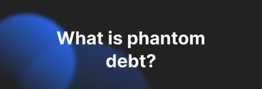 The Hidden Perils of Phantom Debt Every Business Owner Should Know